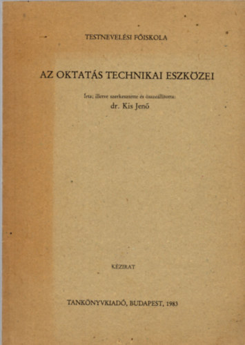 Dr. Kis Jenő - Az oktatás technikai eszközei - Testnevelési főiskola
