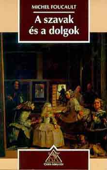 Michel Foucault - A szavak �s a dolgok