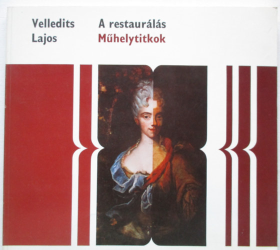 Velledits Lajos - A restaur�l�s (M�helytitkok)