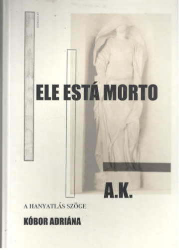 Kóbor Adriána - Ele está Morto