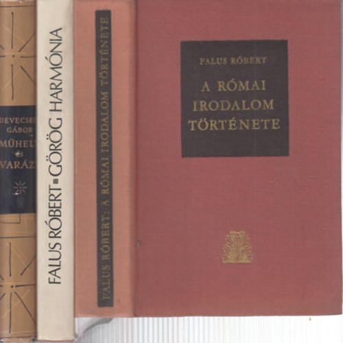 Devecseri G�bor Falus R�bert - 3 db. klasszika-filol�gia k�tet (A r�mai irodalom t�rt�nete + G�r�g harm�nia + M�hely �s var�zs (G�r�g-r�mai tanulm�nyok))