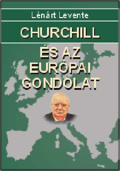 Lnrt Levente - Churchill s az eurpai gondolat