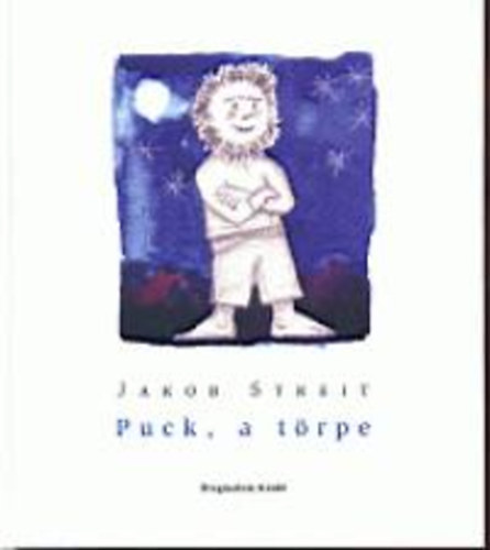 Jakob Streit - Puck, a t�rpe