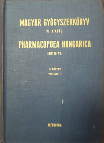 Than Kroly (szerk.) - Magyar gygyszerknyv VI. kiads II. ktet - Pharmacopoea Hungarica Editio VI. Tomus II.