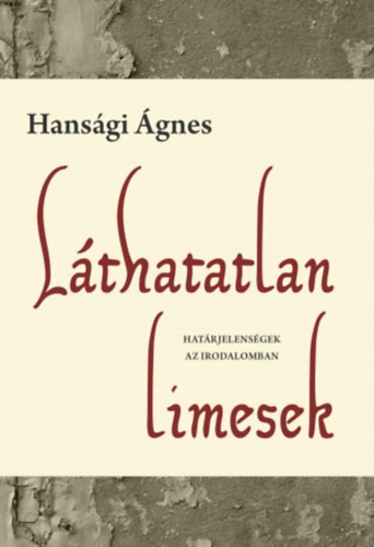 Hans�gi �gnes - L�thatatlan limesek