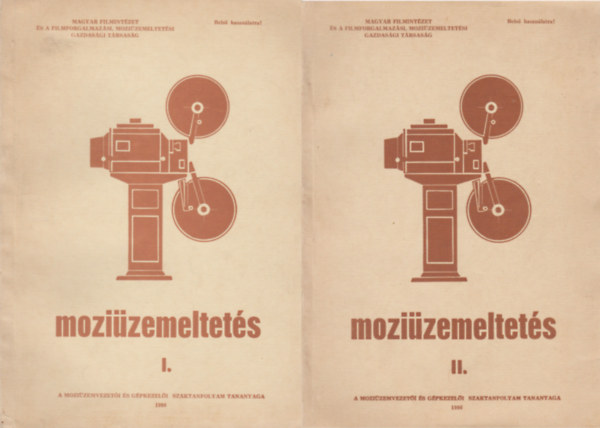 Rohrbacher B�la  (szerk.); Uzsoki Ferenc (szerk.); Blahunka Rezs� (szerk.) - Mozi�zemeltet�s I-II. (A mozi�zemvezet�i �s g�pkezel�i szaktanfolyam tananyaga)