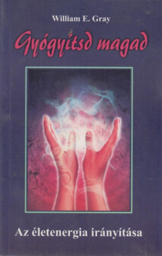 William E. Gray - Gygytsd magad