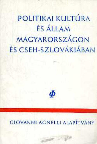 Papp Gábor (szerk.) - Politikai kultúra és állam Magyarországon és Cseh-Szlovákiában