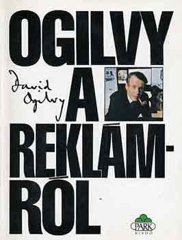 David Ogilvy - Ogilvy a reklámról