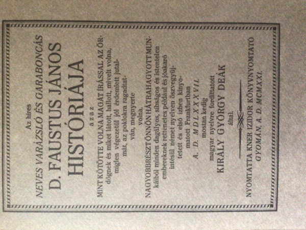 Az h�res neves var�zsl� �s garabonc�s D. Faustus J�nos hist�ri�ja (Monumenta Literarum I. sorozat, 6. sz�m)