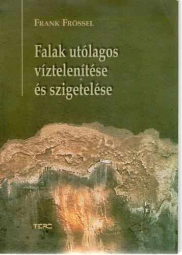 Frank Frssel - Falak utlagos vztelentse s szigetelse