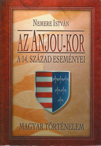 Nemere István - Az Anjou-kor:A 14. század eseményei