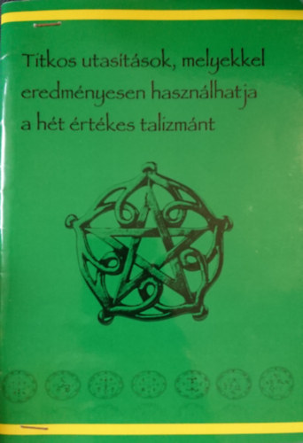 Titkos utas�t�sok, melyekkel eredm�nyesen haszn�lhatja a h�t �rt�kes talim�nt