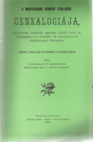 Szongott Kristf - A magyarhoni rmny csaldok genealogija