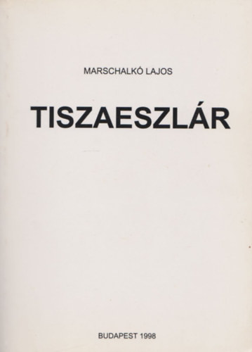 Marschalkó Lajos - Tiszaeszlár