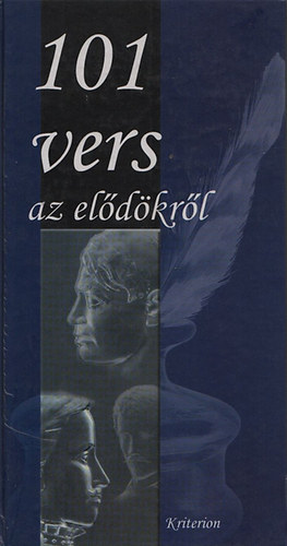 Molnár Judit (válogatta) - 101 vers az elődökről