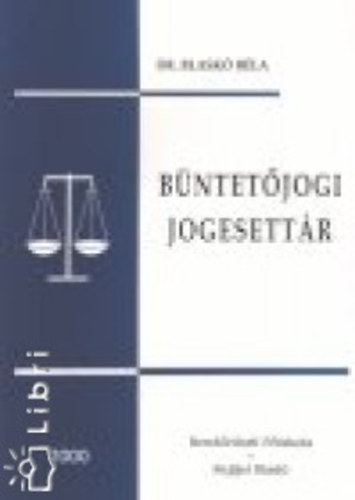 Dr. Blaskó Béla - Büntetőjogi jogesettár