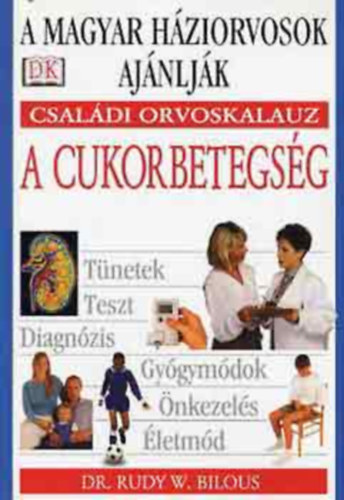 Rudy W., dr. Bilous - A cukorbetegség \(családi orvoskalauz)