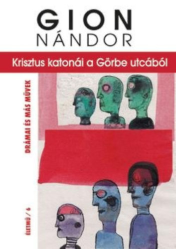 Gion N�ndor - Krisztus katon�i a G�rbe utc�b�l