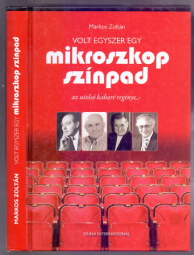 Szerk.: Sipos Attila Markos Zoltn - Volt egyszer egy Mikroszkp Sznpad - Az utols kabar regnye