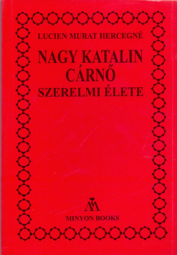 Lucien Hercegn Murat - Nagy Katalin crn szerelmi lete
