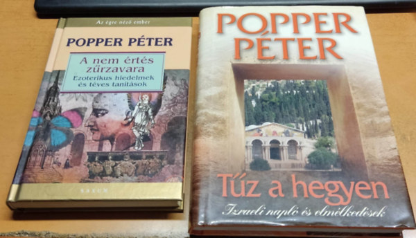 Popper Pter - A nem rts zrzavara: Ezoterikus hiedelmek s tves tantsok + Tz a hegyen: Izraeli napl s elmlkedsek (2 ktet)