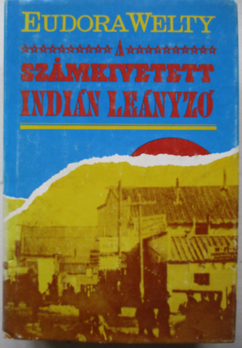 Eudora Welty - A sz�mkivetett Indi�n le�nyz�