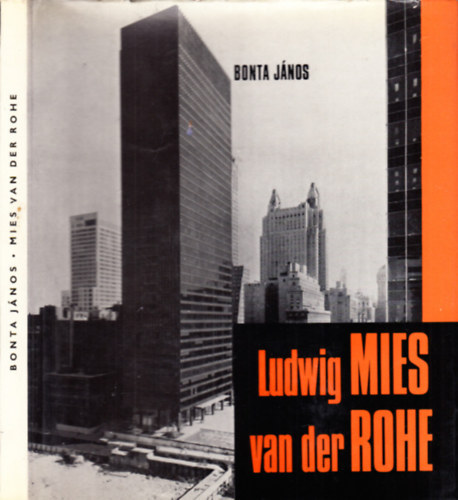 Bonta János - Ludwig Mies van der Rohe (Architektúra)