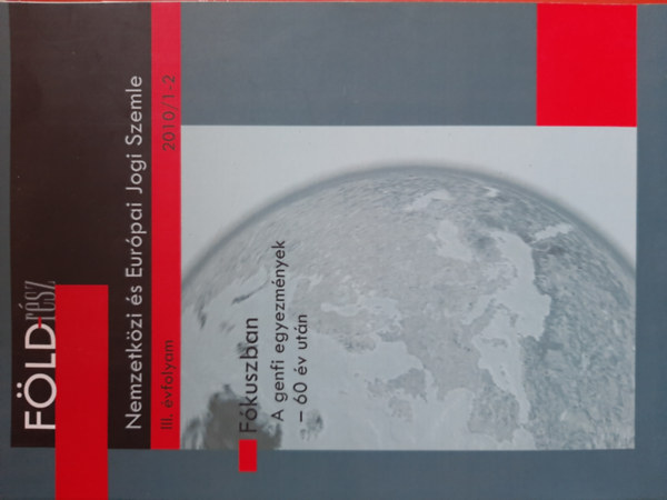 Majt�nyi Bal�zs  (szerk.) - F�ldr�sz III. �vf. 2010/1-2. Nemzetk�zi �s Eur�pai Jogi Szemle