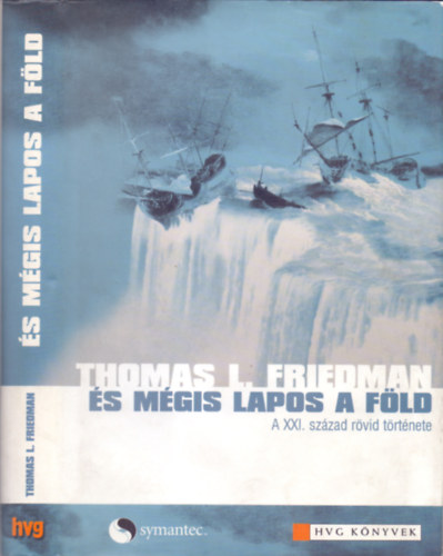 Thomas L. Friedman - ...�s m�gis lapos a F�ld - A XXI. sz�zad r�vid t�rt�nete