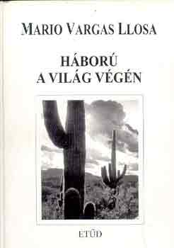 Mario Vargas LLosa - Háború a világ végén