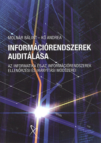 Molnr Blint; K Andrea - Informcirendszerek auditlsa - Az informatika s az informcirendszerek ellenrzsi s irnytsi mdszerei