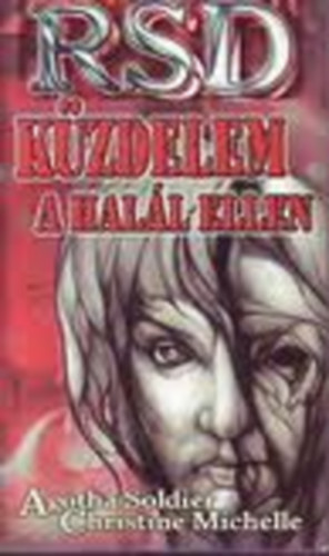 Agotha  �s Michelle, Christine Soldier - RSD-K�zdelem a hal�l ellen
