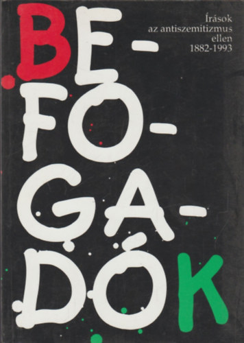 Karsai László szerk. - Befogadók -Írások az antiszemitizmus ellen 1882-1993