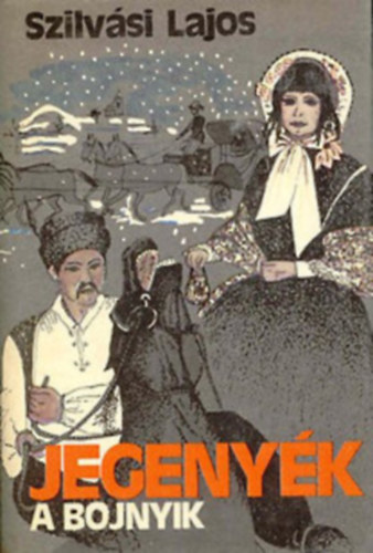 Szilv�si Lajos - 6 db Szilv�si k�nyv: Jegeny�k: A bojnyik - Sz�k��v - A n�ma - L�lekharang - Egym�s szem�ben - Egyszer-volt szerelem