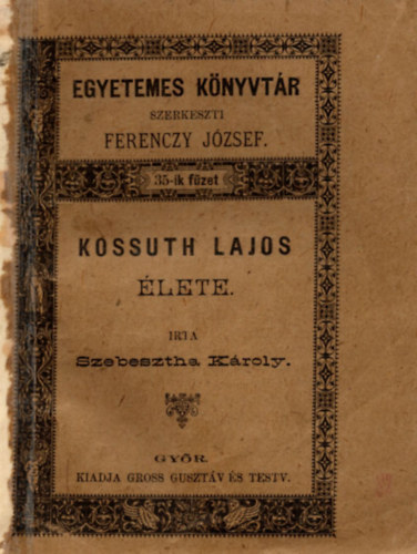 Szebesztha Károly - Kossuth Lajos élete