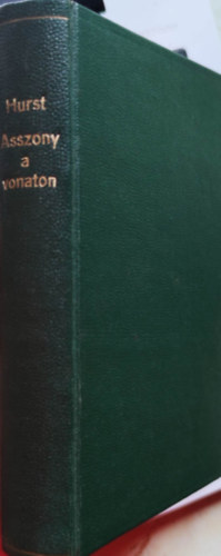 Fannie Hurst - Asszony a vonaton