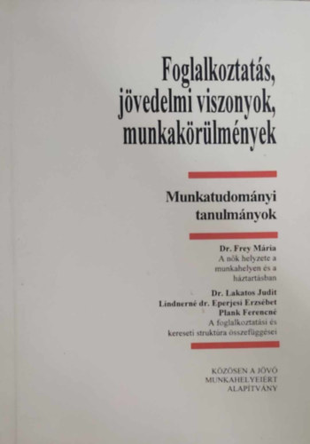 Munkcsy Ferencn  (szerk.) - Foglalkoztats, jvedelmi viszonyok, munkakrlmnyek