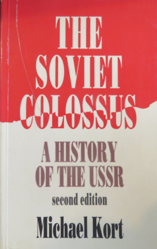 Michael Kort - The Soviet Colossus: a History of the USSR