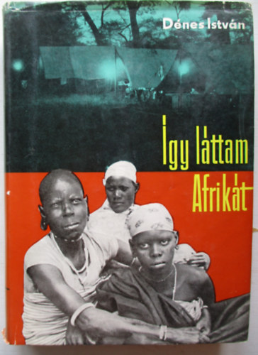 Dnes Istvn - gy lttam Afrikt