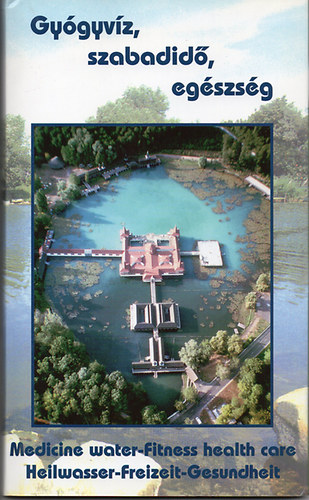 Gyógyvíz, szabadidő,egészség (3 nyelvű: magyar /HUN/, angol /ENG/, német /GER/)