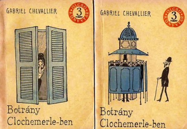 Gabriel Chevallier - Botrny Clochemerle-ben I-II.