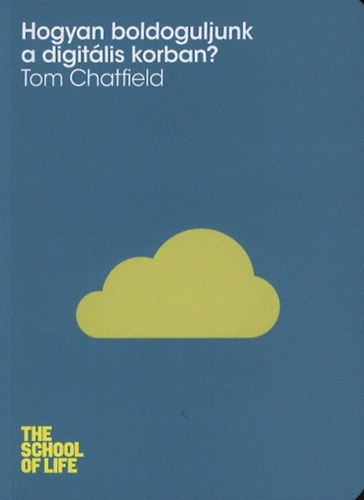 Tom Chatfield - Hogyan boldoguljunk a digitlis korban?