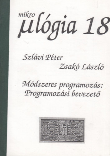 Zsak� L�szl� Szl�vi P�ter - M�dszeres programoz�s: Programoz�si bevezet�