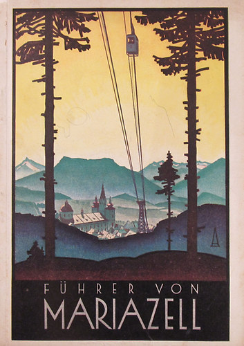 Fremdenverkehrs-Verband Maria. - Führer von Mariazell und der nähren Umgebung