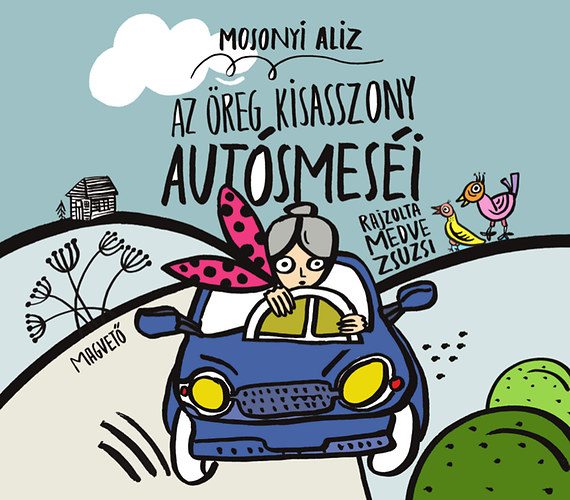 Medve Zsuzsi; Mosonyi Alz - Az reg kisasszony autsmesi