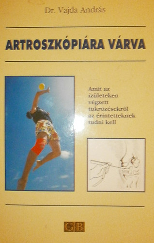 Dr. Vajda Andrs - Artroszkpira vrva