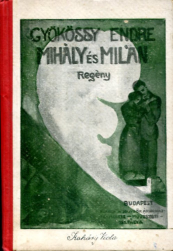 Gy�k�ssy Endre - Mih�ly �s Mil�n