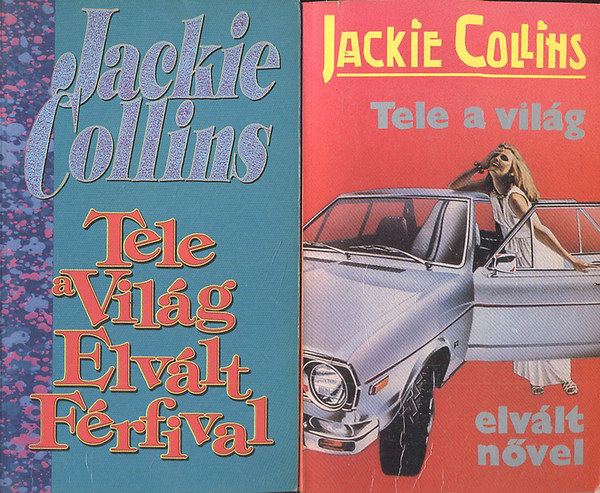 Jackie Collins - Tele a vil�g elv�lt f�rfival + Tele a vil�g elv�lt n�vel (2 m�)
