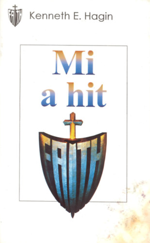 Kenneth E. Hagin - Mi a hit